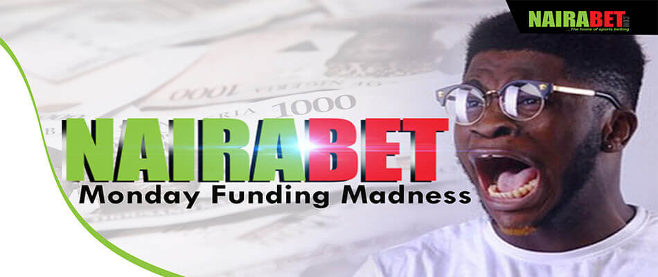 Nairabet: Monday Funding Madness